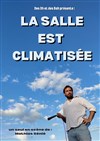 Mathias Sénié dans La salle est climatisée - 