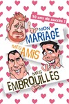 Mon mariage, mes amis, mes embrouilles ! - 