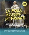 La folle histoire de France - 