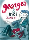 Georges & Moi par Alexis HK - 