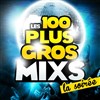 Les 100 plus gros Mixs - 