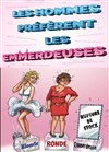 Les hommes préfèrent les emmerdeuses - 