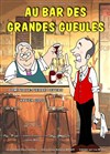 Au bar des grandes gueules - 