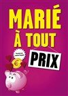 Marié à tout prix - 