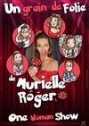 Murielle Roger dans Un grain de folie - 