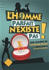 L'homme parfait n'existe pas ! - 