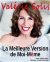 Valérie Solis dans La meilleure version de moi-même - 