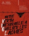 Notre vertu inexorable à oublier les lâches - 