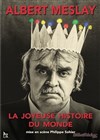 Albert Meslay dans La joyeuse histoire du monde - 