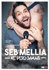 Seb Mellia dans Ne perd jamais - 