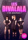 Les Divalala dans C'est Lalamour ! - 