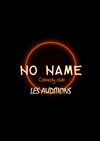 No Name Comedy Club : Les auditions - 