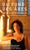 Du fond des âges : chants sacrés d'orient - 