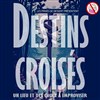 Destins croisés : un lieu et des choix à improviser - 