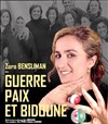 Zora Bensliman dans Guerre, Paix et bidoune - 