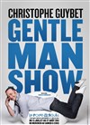 Christophe Guybet dans Gentleman show - 