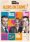 Alors on s'aime ! | avec Corinne Touzet & Daniel Russo - 