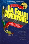 La Folle Aventure ! - 