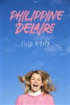 Philippine Delaire dans Fille à papa - 