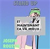 Joseph Roussin dans Et maintenant ça va mieux - 