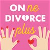 On ne divorce plus - 