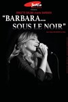 Barbara... Sous le noir - 