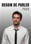 Paco dans Besoin de parler - 