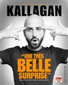 Kallagan dans Une très belle surprise - 