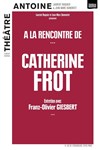 A la rencontre de... Catherine Frot - 