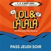 Lol & Lalala Pass Jeudi - 