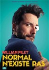 William Pillet dans Normal n'existe pas - 