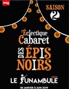 L'éclectique Cabaret des Epis Noirs - 