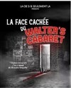 La face cachée du Walter's Cabaret - 