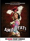 Amou Tati dans Amou Tati, la Dame de Fer - 