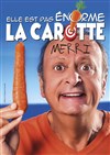 Merri dans Elle est pas énorme la carotte - 