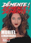 Muriel Lemarquand dans Démente ! - 