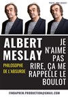 Albert Meslay dans Je n'aime pas rire, cela me rappelle le boulot - 