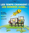 Les temps changent les hommes aussi - 