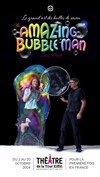 Amazing Bubble Man - 