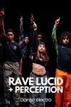 Rave Lucid + Perception - 