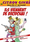 Ils viennent de Brodouai ! - 