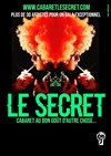 Le secret : Cabaret au bon gout d'autre chose - 