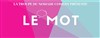 Le Mot | La troupe du Nomade Comedy + Guests - 