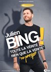 Julien Bing dans Toute la vérité, rien que la vérité ou presque - 