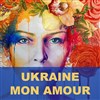 Ukraine mon amour - 