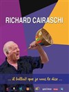 Richard Cairaschi dans Il fallait que je vous le dise - 