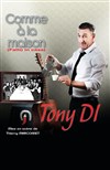 Tony Di dans Comme à la maison (Fatto in casa) - 