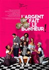 L'Argent fait le bonheur ! - 