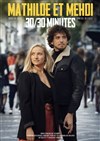 Mathilde et Mehdi : 30/30 minutes - 