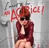 Laurence Gay-Pinelli dans I want to be an actrice ! - 